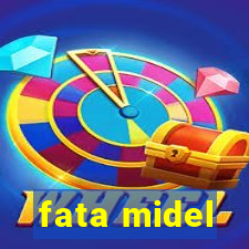 fata midel